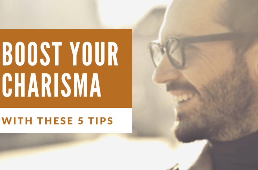  5 Exercises To Boost your Charisma With Girls