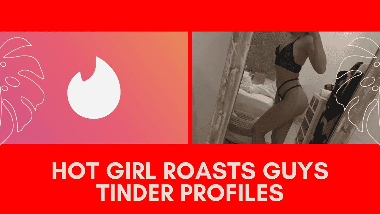 Podcast #39: Hot Girl Roasts Guys’ Tinder Profiles.