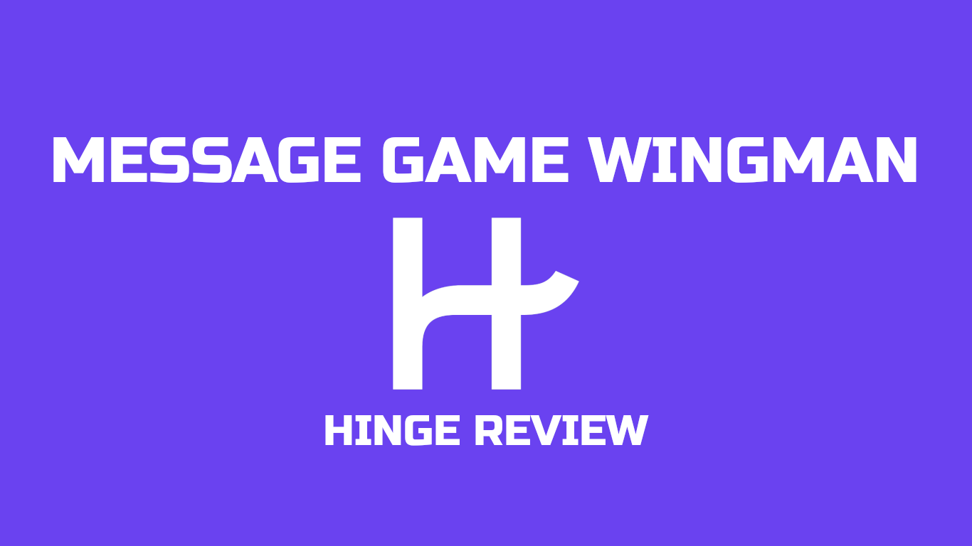 Message Game Wingman Hinge Review