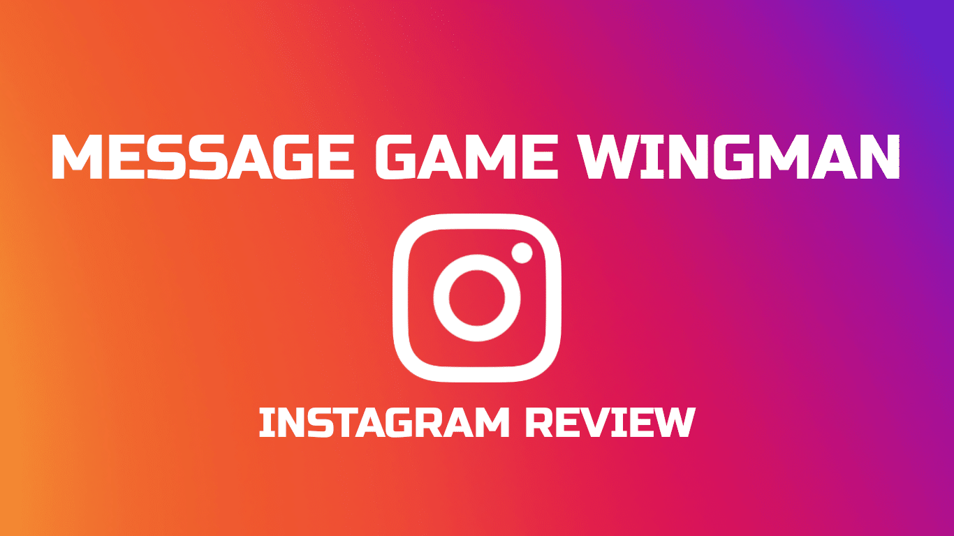 Message Game Wingman Instagram Review