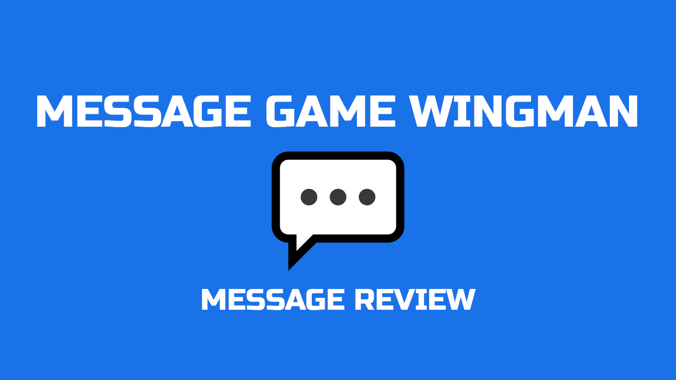 Message Game Wingman Message Review