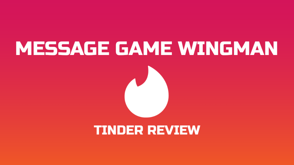 Message Game Wingman Tinder Review