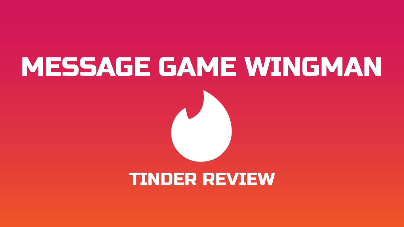 Message Game Wingman Tinder Review