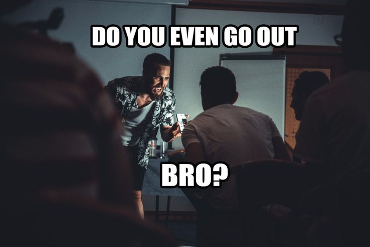 RSD Max Maximilian Berger Do You Even Go Out Bro The Natural Real Social Dynamics Meme